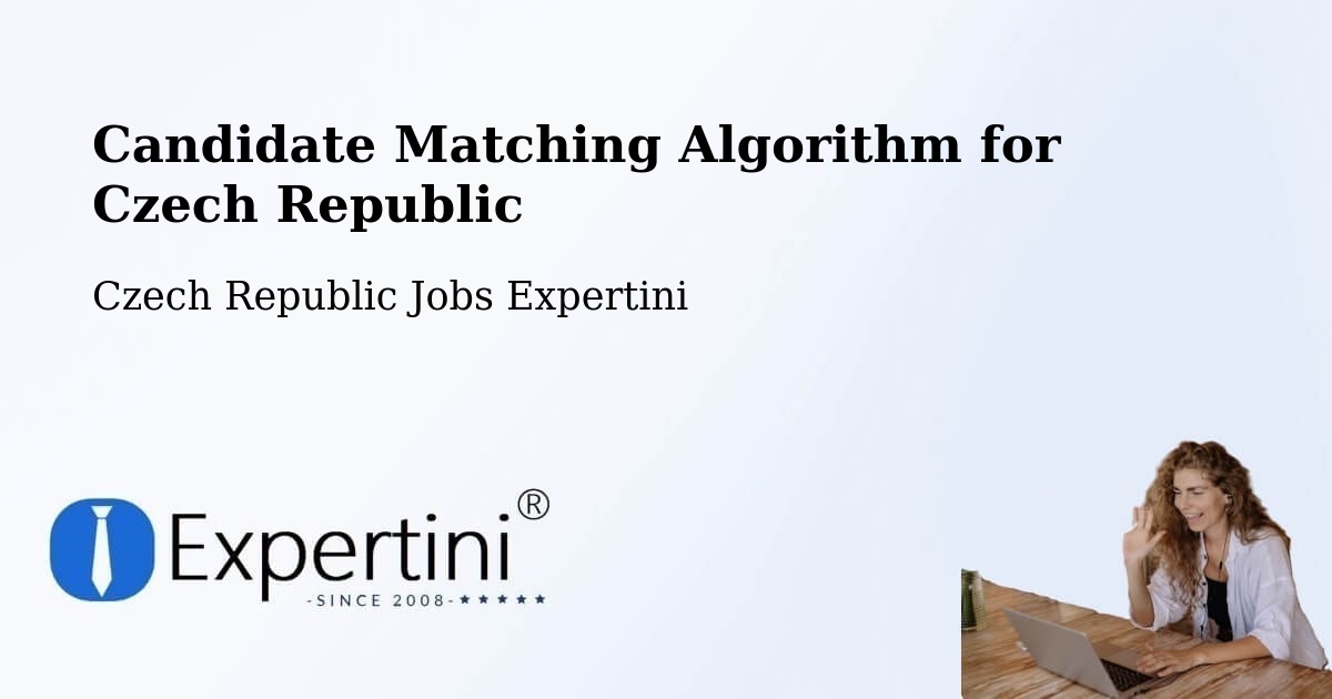 Candidate Matching Algorithm Overview – Letonice - Czech Republic Jobs Expertini